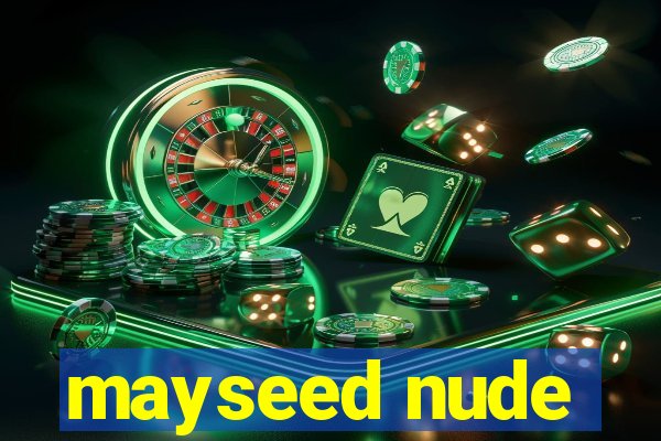 mayseed nude
